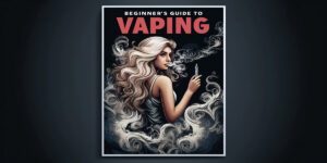 Beginner's Guide to Vaping Everything You Need to Know